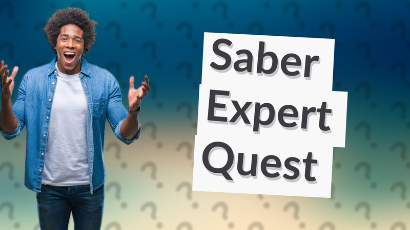 Saber Expert Quest