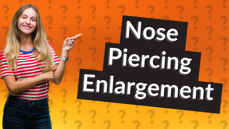 Nose Piercing Enlargement