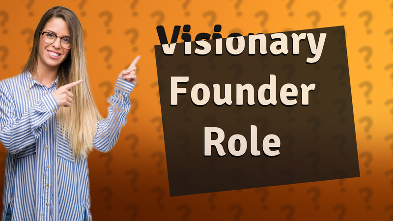 Visionary Founder Role