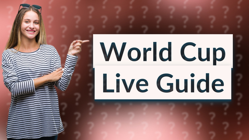 World Cup Live Guide