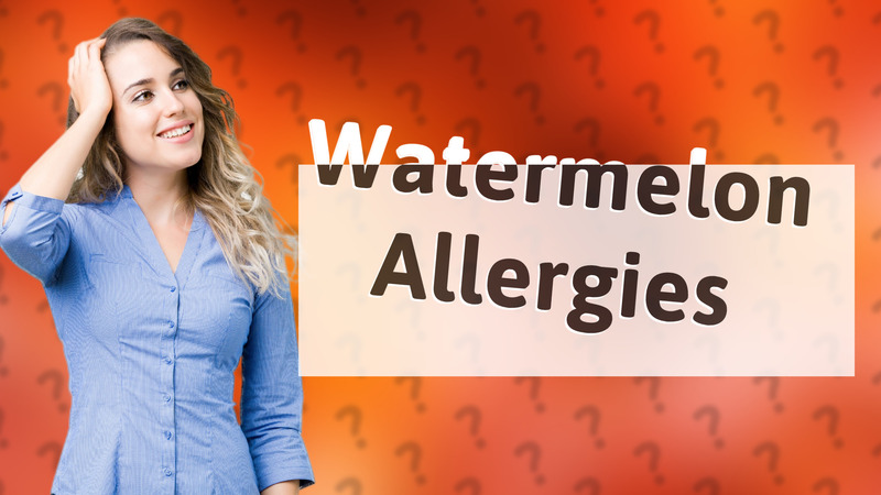 Watermelon Allergies