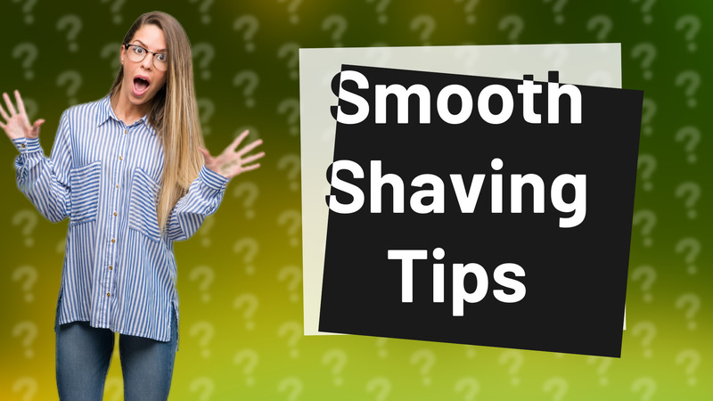 Smooth Shaving Tips