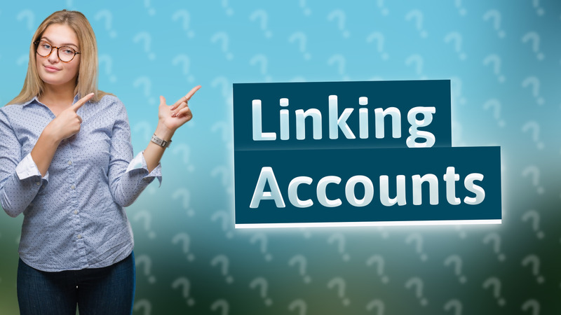 Linking Accounts