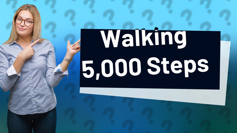 Walking 5,000 Steps