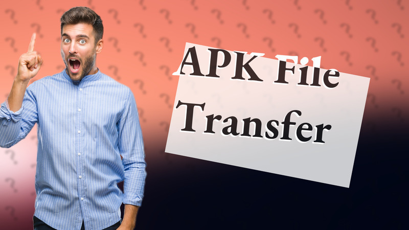 APK File Transfer