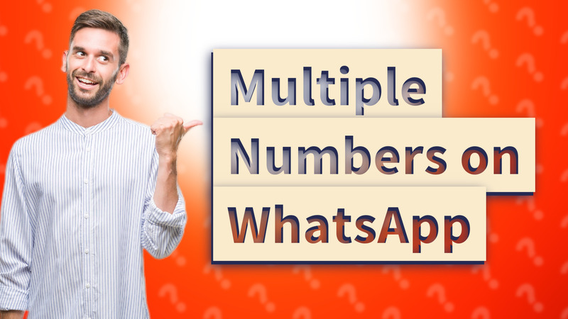 Multiple Numbers on WhatsApp