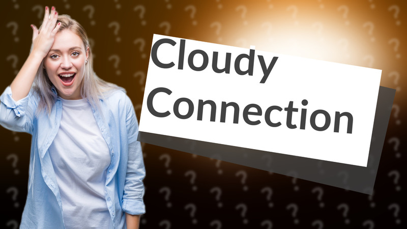 Cloudy Connection