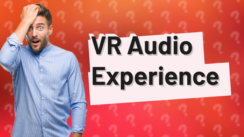 VR Audio Experience