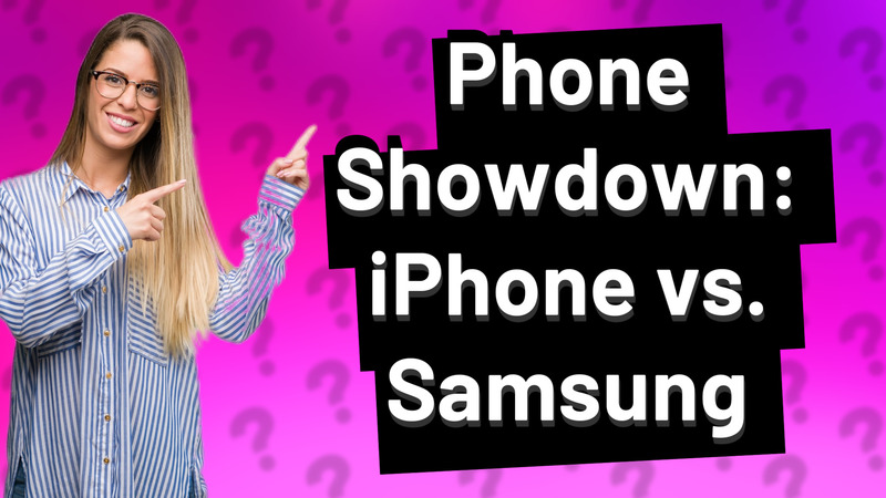 Phone Showdown: iPhone vs. Samsung