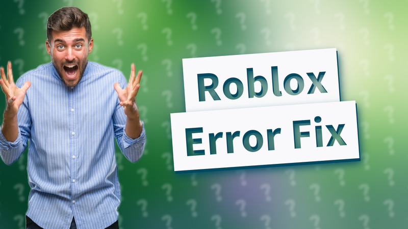 Roblox Error Fix