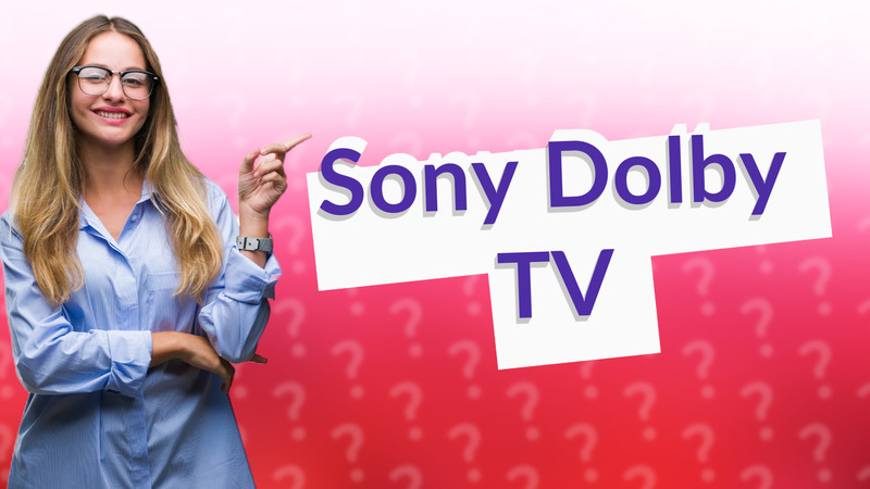 Sony Dolby TV