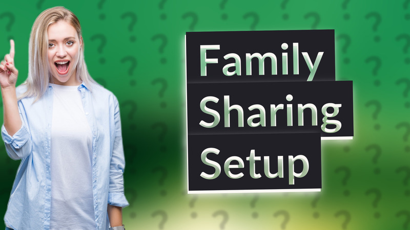 Family Sharing Setup