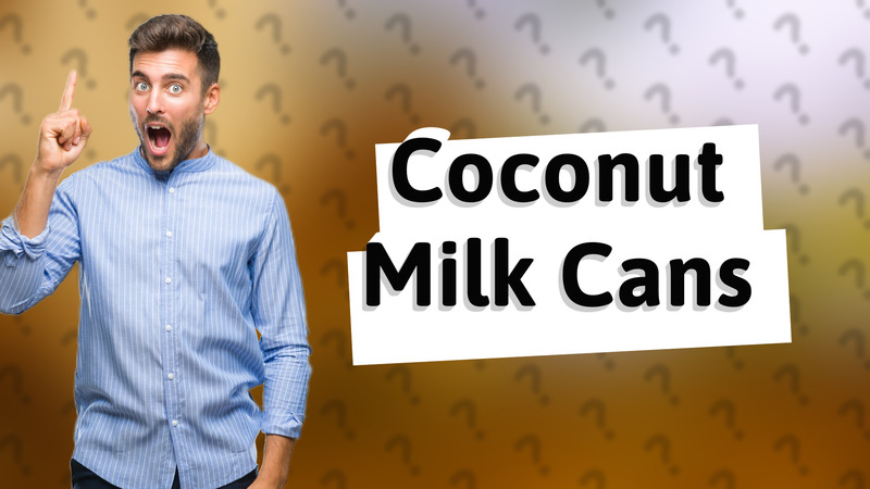 Coconut Milk Cans