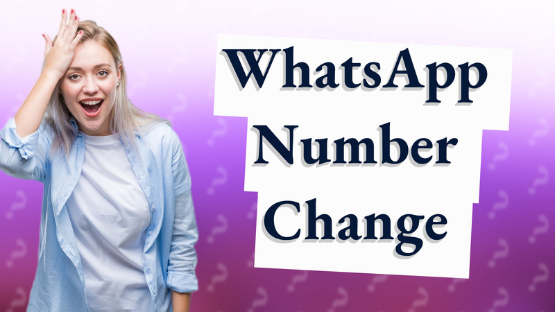 WhatsApp Number Change