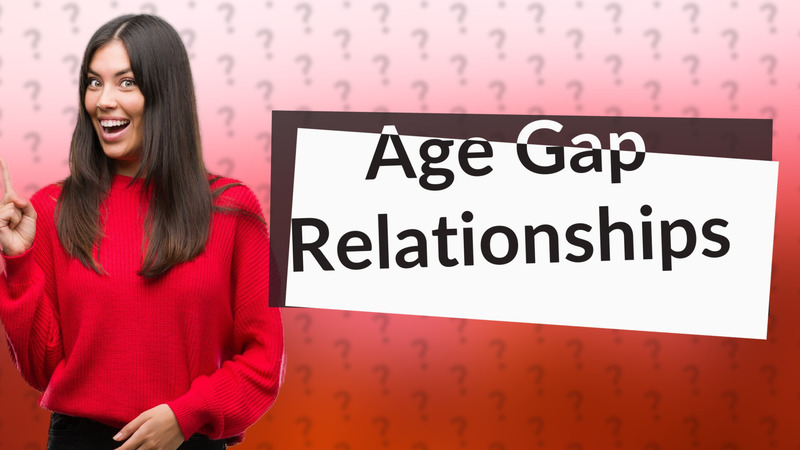 Age Gap Relationships