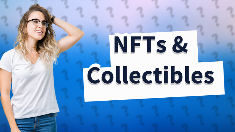 NFTs & Collectibles