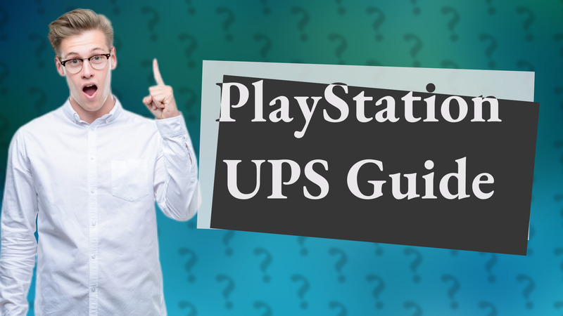 PlayStation UPS Guide