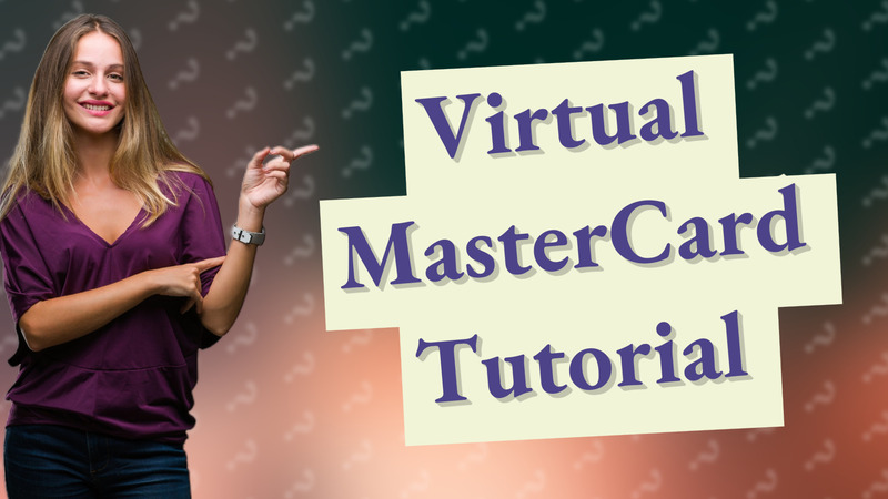 Virtual MasterCard Tutorial