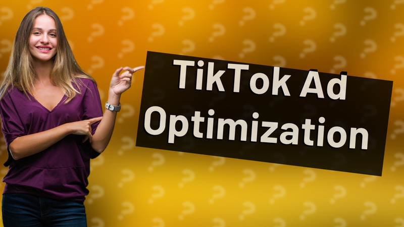 TikTok Ad Optimization