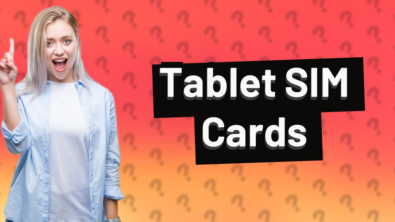 Tablet SIM Cards