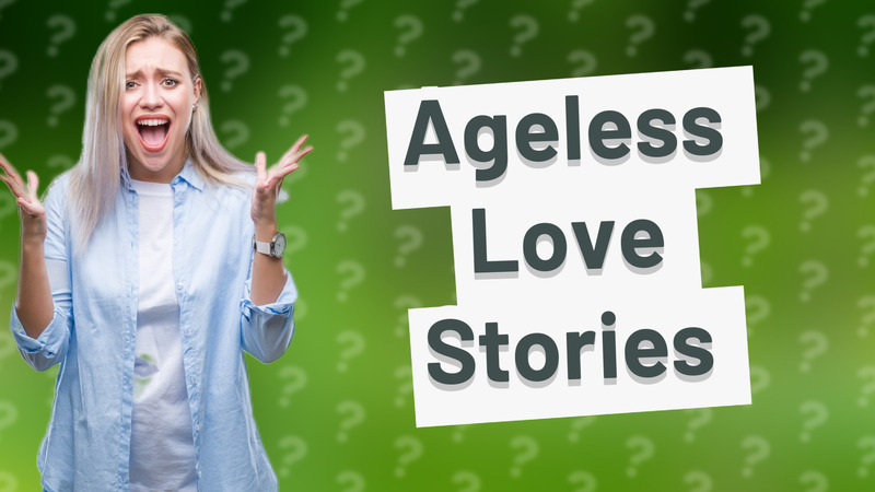 Ageless Love Stories