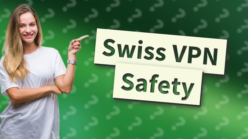 Swiss VPN Safety