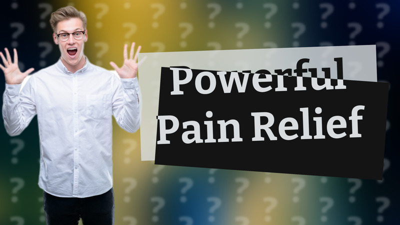 Powerful Pain Relief