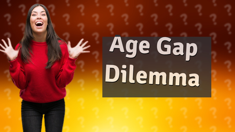 Age Gap Dilemma