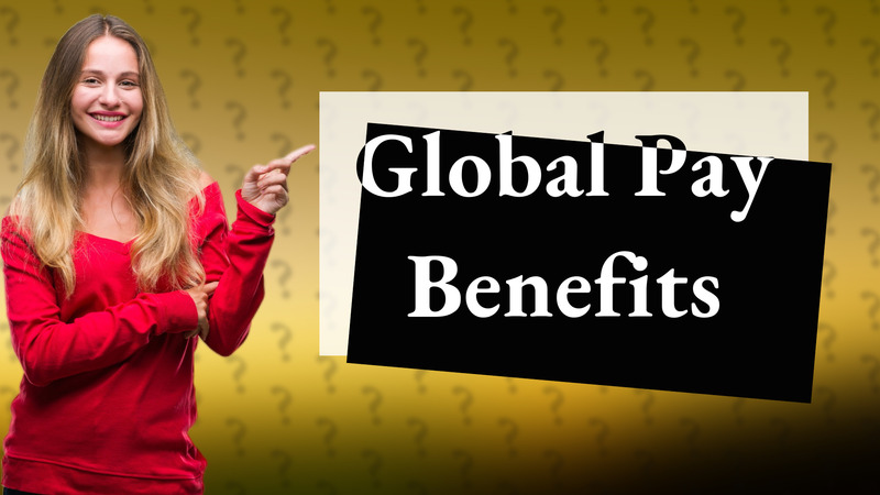 Global Pay Benefits