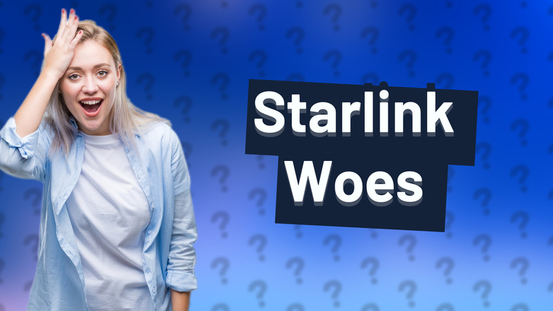 Starlink Woes
