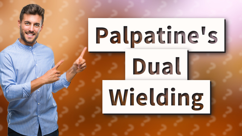 Palpatine's Dual Wielding
