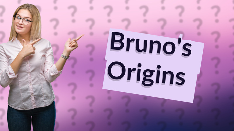 Bruno's Origins