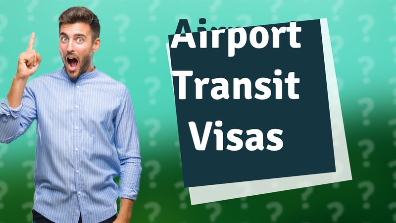 Airport Transit Visas