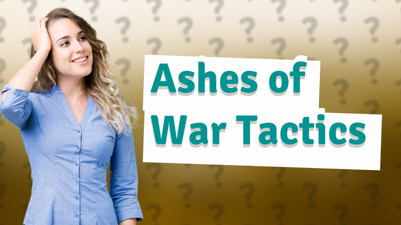Ashes of War Tactics