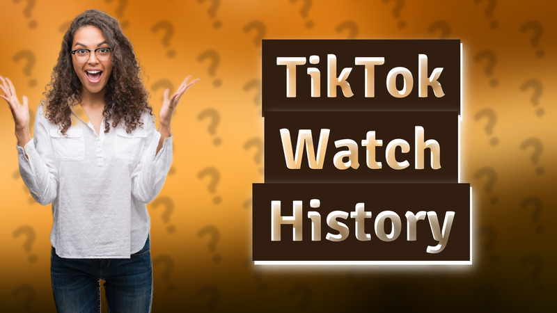 TikTok Watch History
