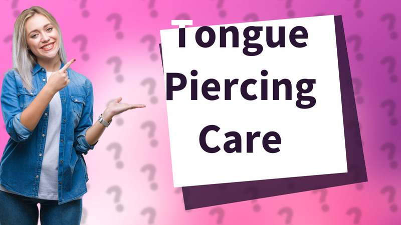 Tongue Piercing Care
