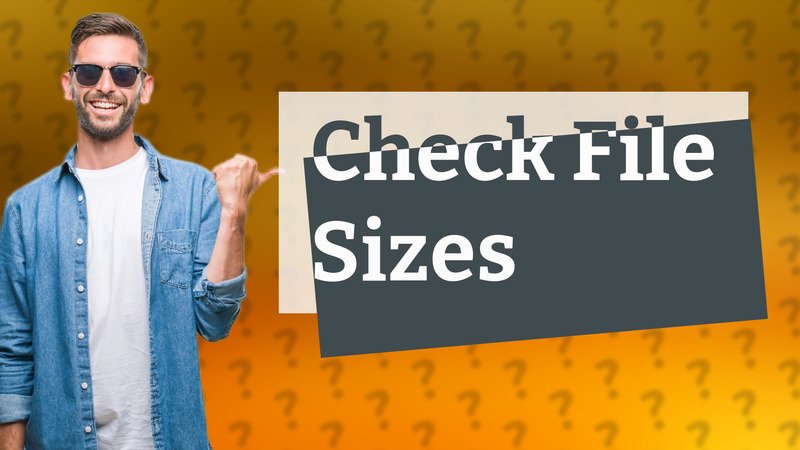 Check File Sizes