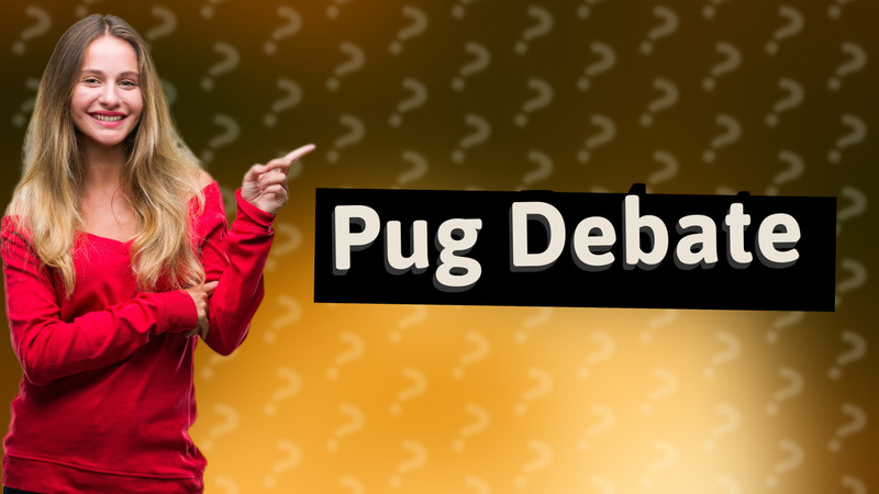 Pug Debate