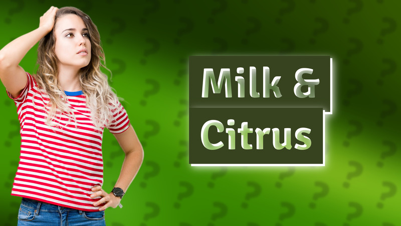 Milk & Citrus