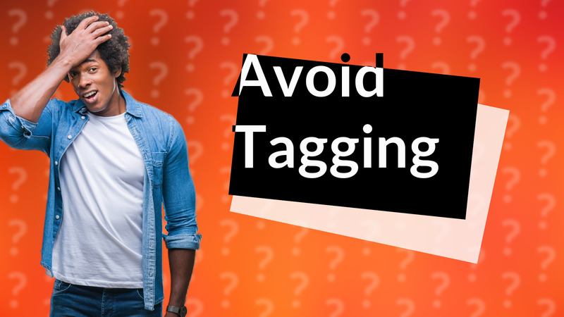 Avoid Tagging