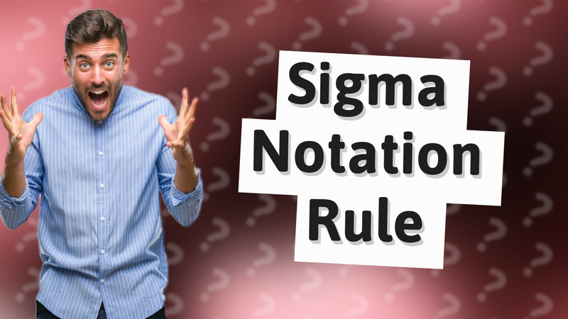 Sigma Notation Rule
