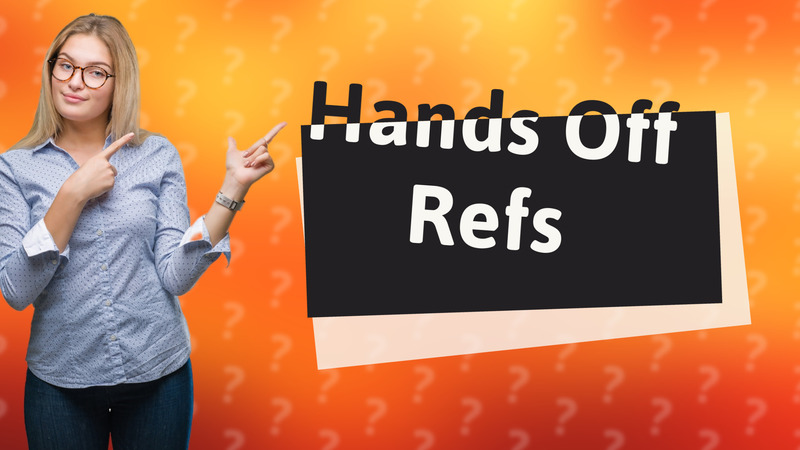 Hands Off Refs