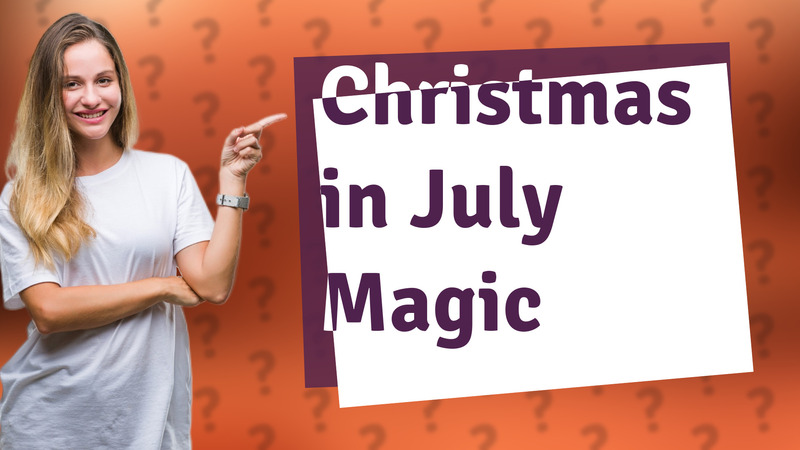 Christmas in July Magic