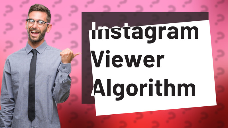Instagram Viewer Algorithm