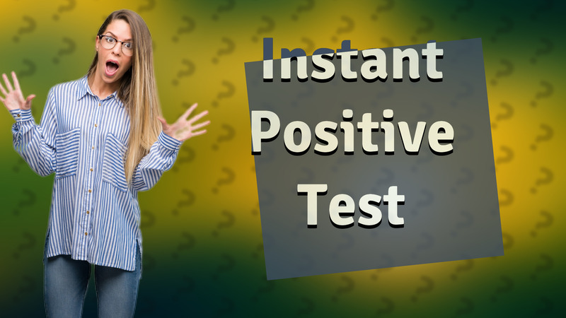 Instant Positive Test