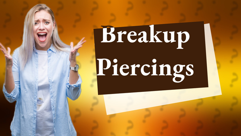 Breakup Piercings