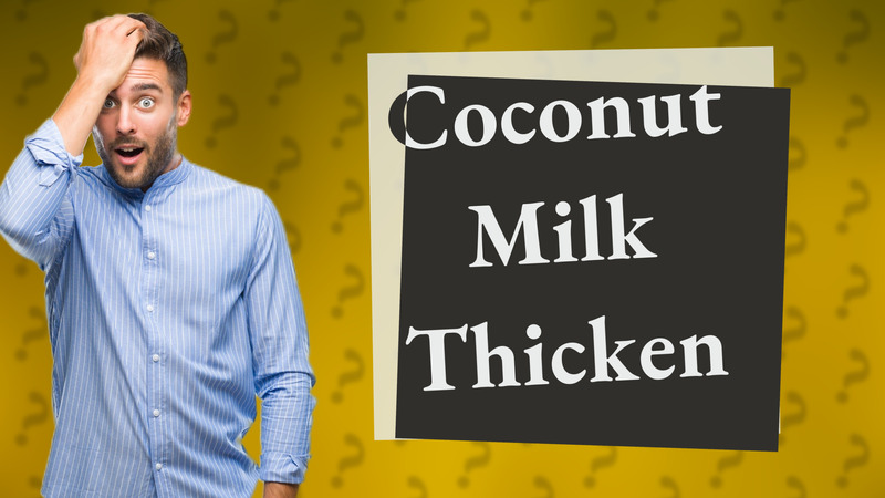 Coconut Milk Thicken