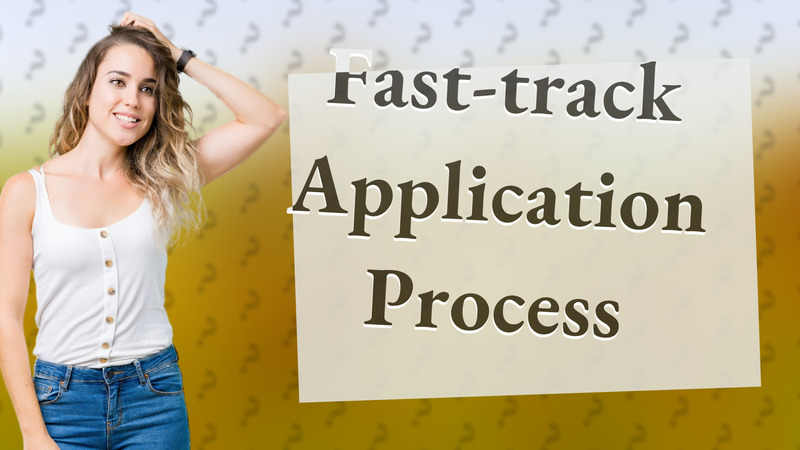Fast-track Application Process