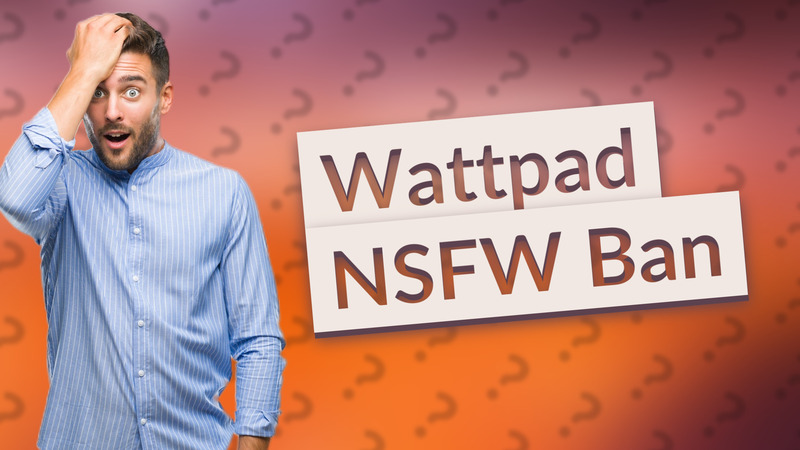Wattpad NSFW Ban