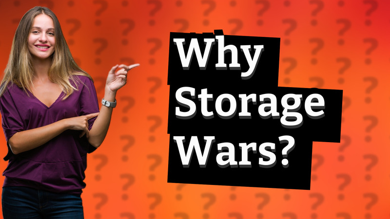 Why Storage Wars?